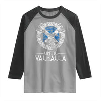 Funny Scottish Viking Raglan Shirt Until Valhalla Vintage Scottish Flag Skull