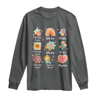 Choose Love Over Hate Fear Over And Over Again Long Sleeve Shirt Floral Inspirational Peace - Wonder Print Shop