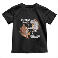 Public Health Over Corporate Wealth Toddler T Shirt Social Justice Tiger