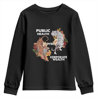 Public Health Over Corporate Wealth Youth Sweatshirt Social Justice Tiger
