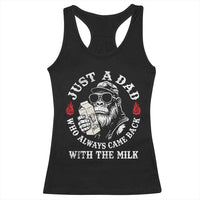 Just A Dad Who Always Came Back With The Milk Funny Bigfoot Father's Day Racerback Tank Top