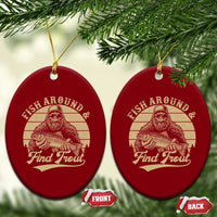Fish Around And Find Trout Ceramic Ornament Bigfoot Fishing