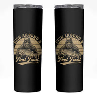 Fish Around And Find Trout Skinny Tumbler Bigfoot Fishing