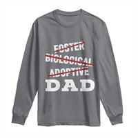 Funny Biological Adoptive Foster Dad Long Sleeve Shirt Fathers Day - Wonder Print Shop