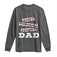 Funny Biological Adoptive Foster Dad Long Sleeve Shirt Fathers Day - Wonder Print Shop