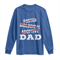 Funny Biological Adoptive Foster Dad Long Sleeve Shirt Fathers Day - Wonder Print Shop