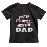 Funny Biological Adoptive Foster Dad Toddler T Shirt Fathers Day - Wonder Print Shop