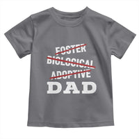 Funny Biological Adoptive Foster Dad Toddler T Shirt Fathers Day - Wonder Print Shop