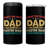 Funny I Have Two Titles Dad And Foster Dad And I Rock Them Both 4 in 1 Can Cooler Tumbler Retro Foster Dad Fathers Day - Wonder Print Shop