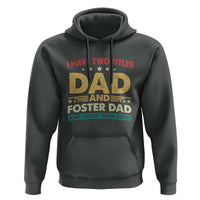 Funny I Have Two Titles Dad And Foster Dad And I Rock Them Both Hoodie Retro Foster Dad Fathers Day - Wonder Print Shop