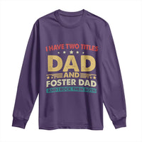 Funny I Have Two Titles Dad And Foster Dad And I Rock Them Both Long Sleeve Shirt Retro Foster Dad Fathers Day - Wonder Print Shop