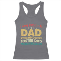 Funny I Have Two Titles Dad And Foster Dad And I Rock Them Both Racerback Tank Top Retro Foster Dad Fathers Day - Wonder Print Shop