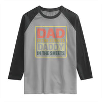 Funny Dad In The Streets Daddy In The Sheets Raglan Shirt Fathers Day - Wonder Print Shop
