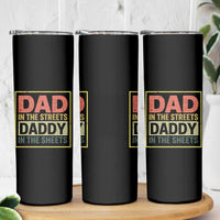 Funny Dad In The Streets Daddy In The Sheets Skinny Tumbler Fathers Day - Wonder Print Shop