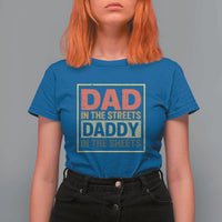 Funny Dad In The Streets Daddy In The Sheets T Shirt For Women Fathers Day - Wonder Print Shop