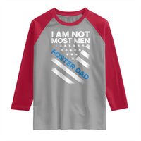 Funny Foster Parent I Am Not Most Men Foster Dad Raglan Shirt American Flag