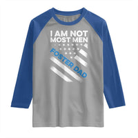 Funny Foster Parent I Am Not Most Men Foster Dad Raglan Shirt American Flag