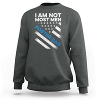 Funny Foster Parent I Am Not Most Men Foster Dad Sweatshirt American Flag