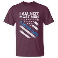 Funny Foster Parent I Am Not Most Men Foster Dad T Shirt American Flag