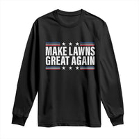 Funny Make Lawns Great Again Long Sleeve Shirt Lawn Mower Dad Gardener - Wonder Print Shop