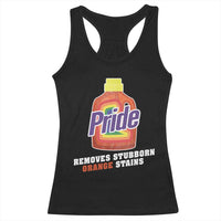 Funny Pride Removes Stubborn Orange Stains Racerback Tank Top Pride Month LGBTQ - Wonder Print Shop