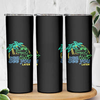 Funny See You Later Teacher Summer Alligator Skinny Tumbler Later Gator Last Day Of School - Wonder Print Shop