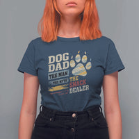 Funny Dog Dad The Man The Myth The Snack Dealer T Shirt For Women Fur Dad Fathers Day