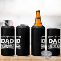 Funny I Have Two Titles Dad And Foster Dad And I Rock Them Both 4 in 1 Can Cooler Tumbler Foster Dad Fathers Day - Wonder Print Shop