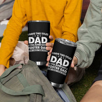 Funny I Have Two Titles Dad And Foster Dad And I Rock Them Both Tumbler Cup Foster Dad Fathers Day - Wonder Print Shop