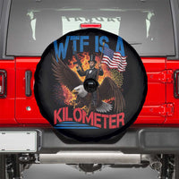 WTF Is A Kilometer Abraham Lincoln Spare Tire Cover Funny USA Patriotic 4th of July