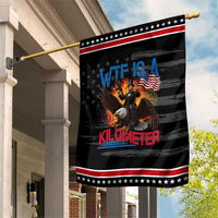 WTF Is A Kilometer Abraham Lincoln Patriotic Garden Flag Funny USA Patriotic 4th of July