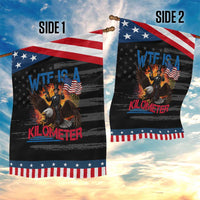 WTF Is A Kilometer Abraham Lincoln Patriotic Garden Flag Funny USA Patriotic 4th of July