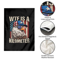 WTF Is A Kilometer Garden Flag Bald Eagle 4th of July Funny USA Patriotic