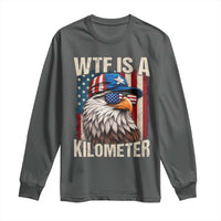 WTF Is A Kilometer Long Sleeve Shirt Bald Eagle 4th of July Funny USA Patriotic