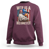 WTF Is A Kilometer Sweatshirt Bald Eagle 4th of July Funny USA Patriotic