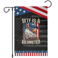 WTF Is A Kilometer Patriotic Garden Flag Bald Eagle 4th of July Funny USA Patriotic