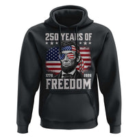 Abraham Lincoln 250 Years Of Freedom Hoodie 1776 2026 4th of July