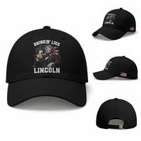 Drinkin Like Lincoln Baseball Cap Abraham Lincoln 4th of July Beer Lover
