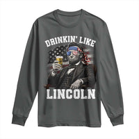 Drinkin Like Lincoln Long Sleeve Shirt Abraham Lincoln 4th of July Beer Lover