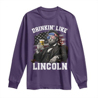 Drinkin Like Lincoln Long Sleeve Shirt Abraham Lincoln 4th of July Beer Lover