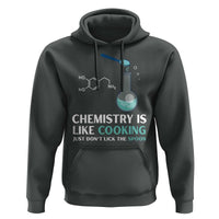 Funny Chemist Hoodie Chemistry Is Like Cooking Just Don't Lick The Spoon Science Nerd - Wonder Print Shop
