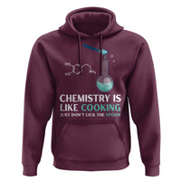 Funny Chemist Hoodie Chemistry Is Like Cooking Just Don't Lick The Spoon Science Nerd - Wonder Print Shop