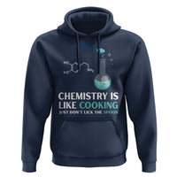 Funny Chemist Hoodie Chemistry Is Like Cooking Just Don't Lick The Spoon Science Nerd - Wonder Print Shop