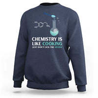 Funny Chemist Sweatshirt Chemistry Is Like Cooking Just Don't Lick The Spoon Science Nerd - Wonder Print Shop