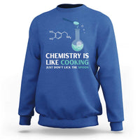 Funny Chemist Sweatshirt Chemistry Is Like Cooking Just Don't Lick The Spoon Science Nerd - Wonder Print Shop