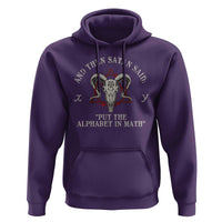 Funny Math Teacher Hoodie And Then Satan Said Put The Alphabet In Math - Wonder Print Shop