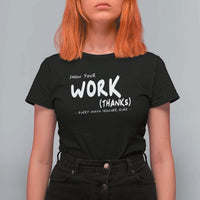 Funny Math Teacher T Shirt For Women Show Your Work Thanks Back To School - Wonder Print Shop