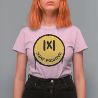 Funny Math Teacher T Shirt For Women Stay Positive Back To School Absolute Value - Wonder Print Shop