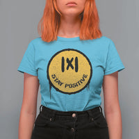 Funny Math Teacher T Shirt For Women Stay Positive Back To School Absolute Value - Wonder Print Shop