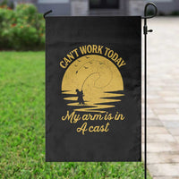 Funny Cant Work Today My Arm Is In A Cast Garden Flag Fly Fishing Fathers Day - Wonder Print Shop